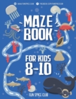 Maze Books for Kids 8-10 : Amazing Maze for Kids Under the Ocean World - Book