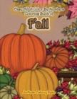 Easy Adult Color By Numbers Coloring Book of Fall : Simple and Easy Color By Number Coloring Book for Adults of Autumn Inspired Scenes and Themes Including Pumpkins, Ciders, Falling Leaves and More fo - Book
