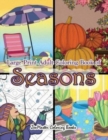 Large Print Adult Coloring Book of Seasons : Simple and Easy Seasons Coloring Book for Adults With over 80 Coloring Pages for Relaxation and Stress Relief - Book