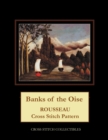 Banks of the Oise : Rousseau Cross Stitch Pattern - Book