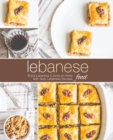 Lebanese Food : Enjoy Lebanese Cuisine at Home with Tasty Lebanese Recipes - Book