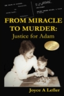From Miracle To Murder : Justice For Adam - Book