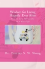 Wisdom for Living Happily Ever After : How to Live Spiritually in a Marriage - Book