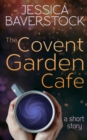 The Covent Garden Cafe : A Short Story - Book