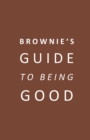 Brownie's Guide to Being Good - Book