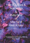 Life & Times & Teachings & Ruba'iyat of Abu Sa'id Abul-Khayr - Book