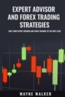 Expert Advisor And Forex Trading Strategies : Take Your Expert Advisor and Forex Trading To The Next Level - Book