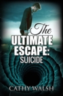 The Ultimate Escape : Suicide - Book