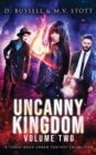 Uncanny Kingdom : Volume Two: An Uncanny Kingdom Urban Fantasy - Book