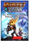 Rachet & Clank Game, Ps4, Ps2, Strategy, Tips, Cheats, Walkthrough, Download, Guide Unofficial - Book
