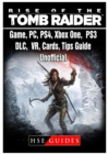 Rise of the Tomb Raider Game, Pc, Ps4, Xbox One, Ps3, DLC, Vr, Cards, Tips, Guide Unofficial - Book