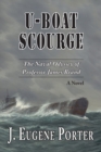 U-Boat Scourge : The Naval Odyssey of Professor James Brand - Book
