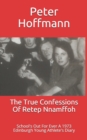 The True Confessions Of Retep Nnamffoh : School's Out For Ever A 1973 Edinburgh Young Athlete's Diary - Book