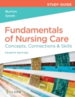 Study Guide for Fundamentals of Nursing Care : Concepts, Connections & Skills - Book