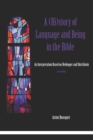 A (Hi)story of Language and Being in the Bible : An Interpretation Based on Heidegger and Durckheim - Book