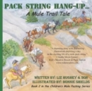 Pack String Hang-Up..., Children's Mule Packing Series, Book 2 : A Mule Trail Tale - Book