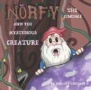 Norfy the Gnome and the Mysterious Creature - Book