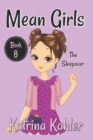MEAN GIRLS - Book 8 : The Sleepover: Books for Girls aged 9-12 - Book
