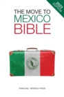 The Move to Mexico Bible - Book