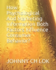 How Psychological And Marketing Information Both Factors Influence Consumer Behavior? - Book