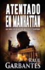 Atentado en Manhattan : Un thriller de accion, misterio y suspense - Book