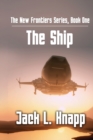 The New Frontiers Series, Book One : The Ship - Book