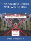 The Apostate Church Will Soon Be Here - Book