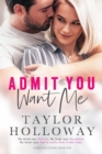Admit You Want Me - Book