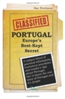 PORTUGAL - Europe's Best-Kept Secret : A unique blend of practical information, humorous anecdotes and insider's tips about Portugal. Get to know the real story of Portugal and it's people - Book