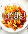 Lunch Ideas! : A Lunch Cookbook with Delicious Lunch Recipes - Book