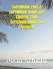 CorelDRAW 2018 & CorelDRAW Home and Student 2018 Schulungsbuch mit UEbungen - Book