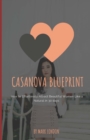 Casanova Blueprint : How to Effortlessly Attract Beautiful Women Like a Natural in 30 days - Book