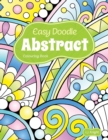 Easy Doodle Abstract Colouring Book : 30 Original Hand-Drawn Abstract Designs - Book