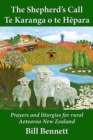 The Shepherd's Call - Te Karanga o te Hepara : Prayers and liturgies for rural Aotearoa New Zealand - Book
