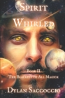 Spirit Whirled : The Blackest of All Magick - Book