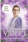 Amish Violet LARGE PRINT : Amish Romance - Book