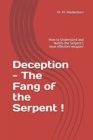 Deception - The Fang of the Serpent : How to Understand and Nullify the Serpent's most effective weapon! - Book