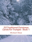 20 Traditional Christmas Carols For Trumpet - Book 1 : Easy Key Series For Beginners - Book