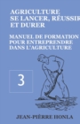 Agriculture - Se Lancer, Reussir Et Durer : Manuel de formation pour entreprendre dans l'Agriculture - Book