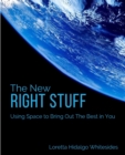 The New Right Stuff : Using Space to Bring Out the Best in You - Book