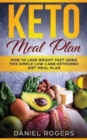 Keto Meal Plan : How To Lose Weight Fast Using This Simple Low-Carb Ketogenic Diet Meal Plan - Book