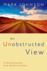 An Unobstructed View : A Personal Journey from Illinois to Arizona - Book