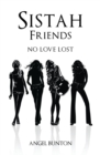 Sistah Friends : No Love Lost - Book