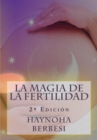 La Magia de la Fertilidad : y Estrategias para Hacer tus Suenos Realidad - Book