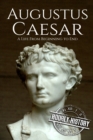 Augustus Caesar : A Life From Beginning to End - Book