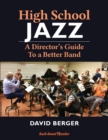High School Jazz : A Director's Guide To a Better Band - Book