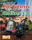 The City Kittens and the Old House Cat - Book
