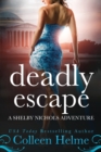 Deadly Escape : A Shelby Nichols Adventure - Book