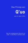 Das Prinzip von Q'uo (16. April 2016) : UEber die metaphysische Dynamik von Liebe - in Zeit/Raum und Raum/Zeit - Book