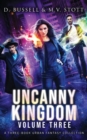 Uncanny Kingdom : Volume Three: An Uncanny Kingdom Urban Fantasy - Book